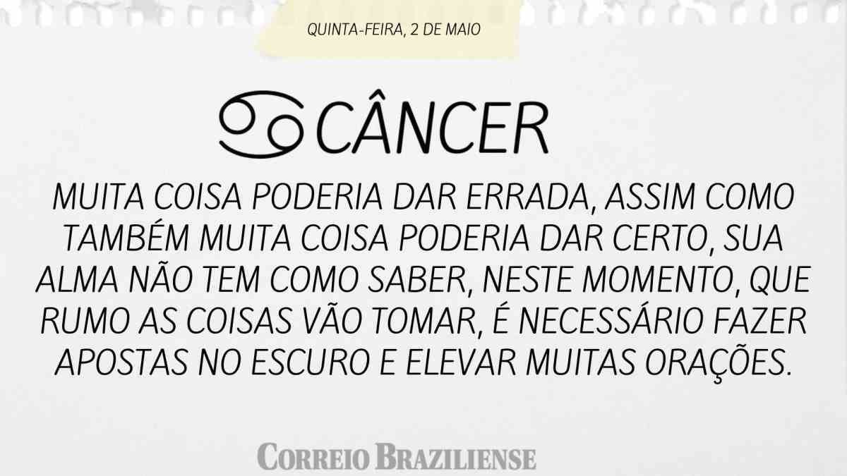 Câncer  | 2 de maio 
