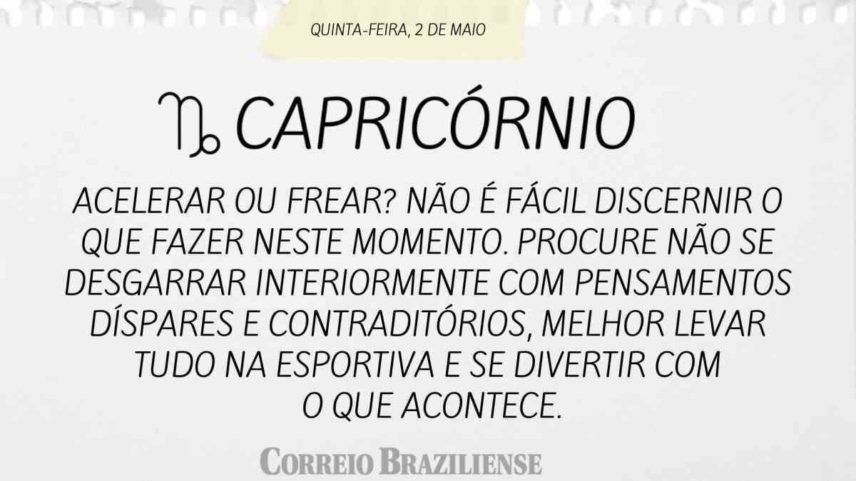 Capricórnio  | 2 de maio 