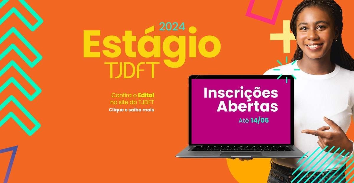 Inscrições para seleção de estagiários no TJDFT seguem abertas até 14/5