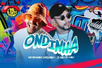 Matheuzinho Sucessinho com Feat JS Mão de Ouro lança a musica "Ondinha" ja  - matheuzinho