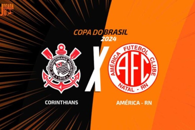 Corinthians encara o América-RN por uma vaga nas oitavas da Copa do Brasil -  (crédito: Foto: Arte/Jogada10)