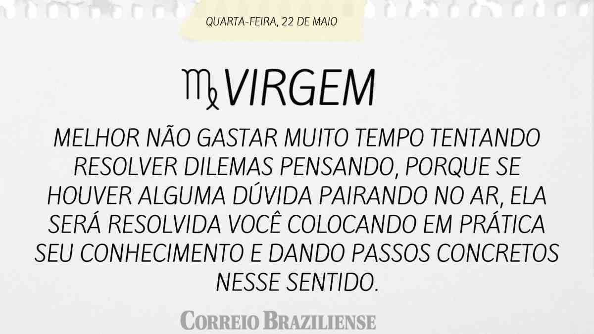 VIRGEM |  22 DE MAIO DE 2024