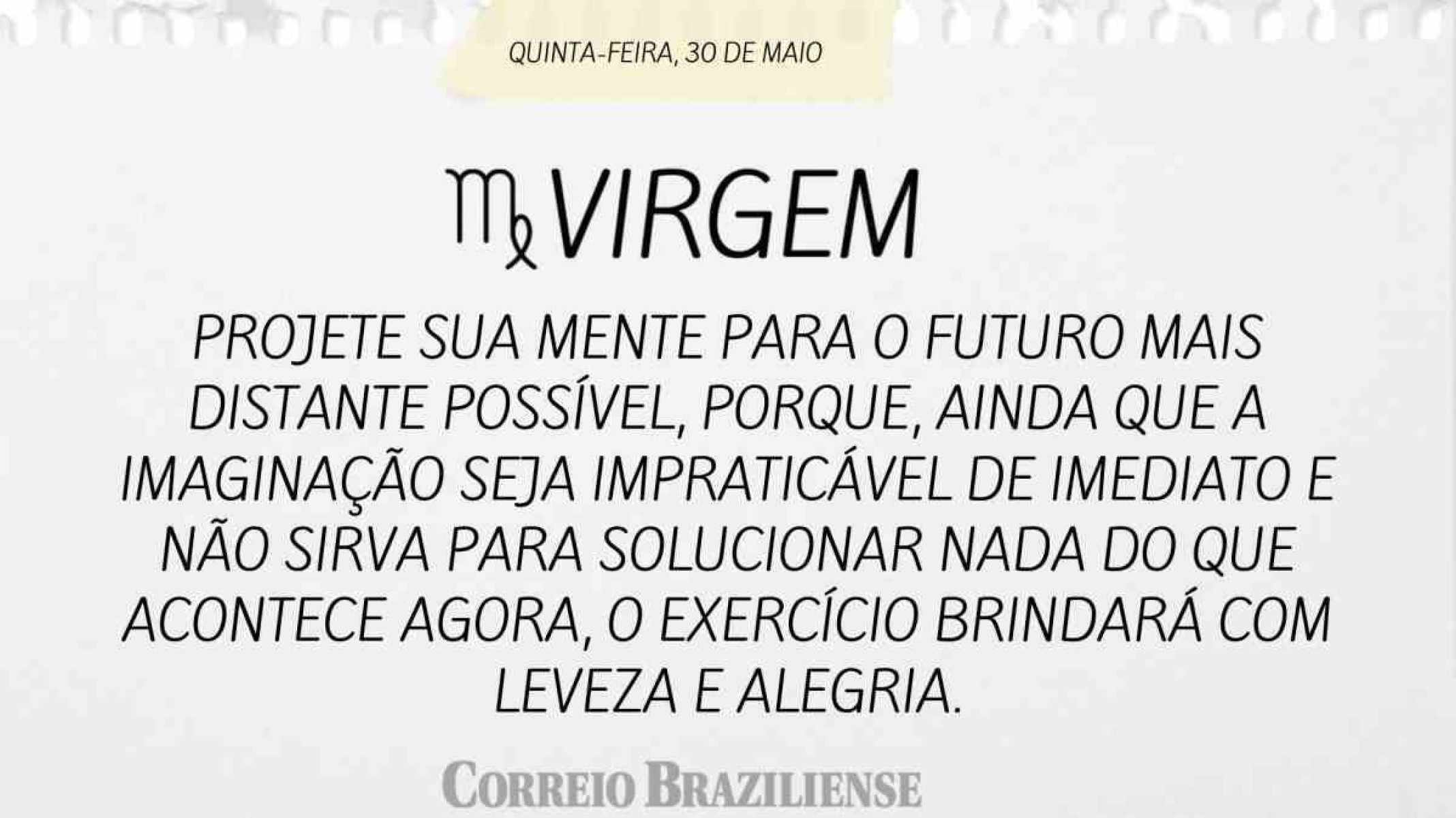 VIRGEM |  30 DE MAIO