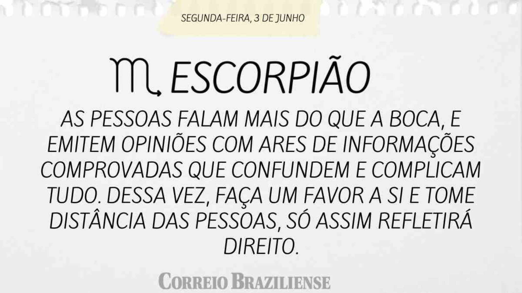 ESCORPIÃO |  3 DE JUNHO