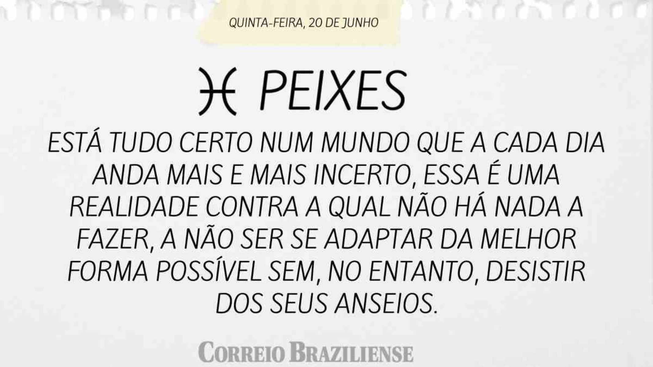 PEIXES  | 20 DE JUNHO