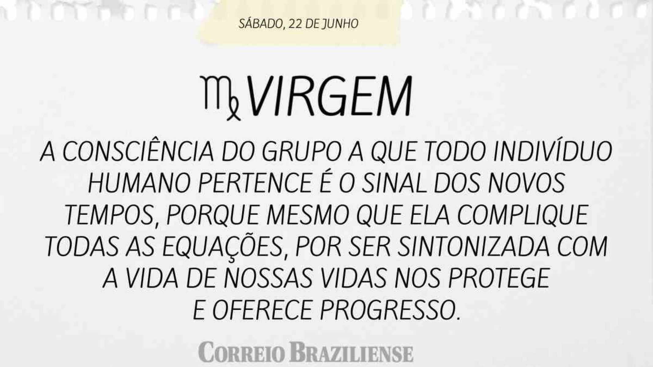 VIRGEM  | 22 DE JUNHO