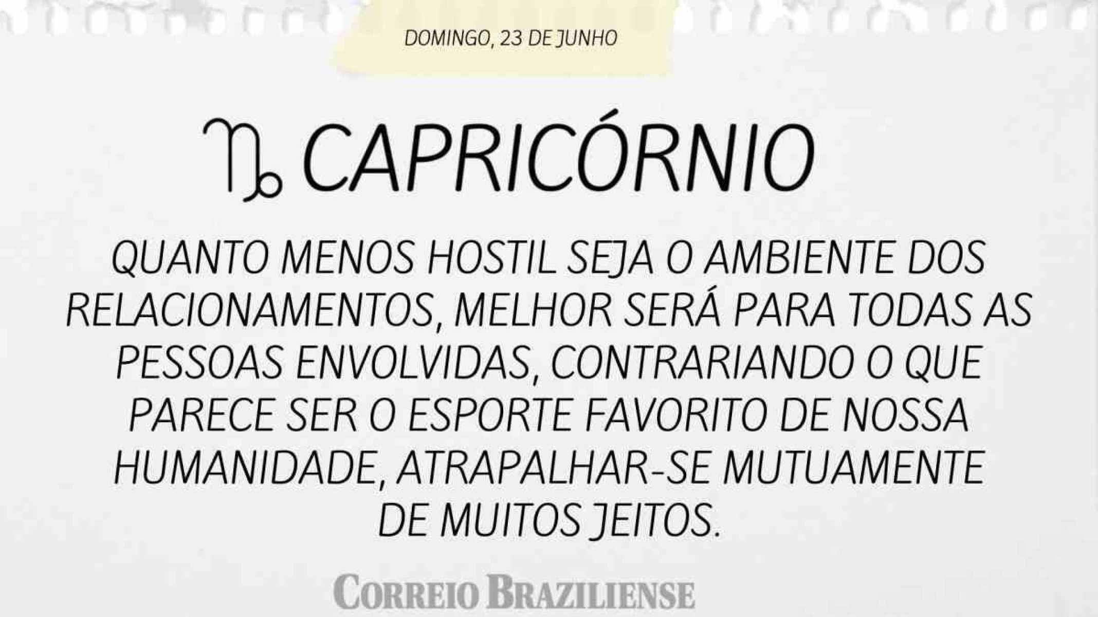 CAPRICÓRNIO  | 23 DE JUNHO