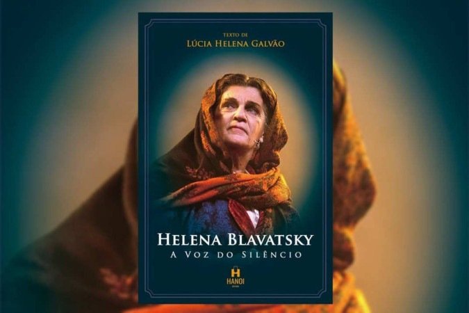 Capa livro Helena Blavatsky, a voz do silêncio 
De Lúcia Helena Galvão
