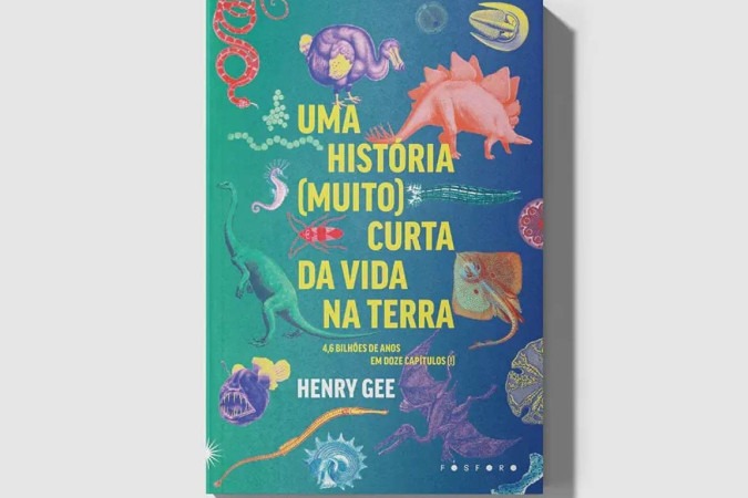 Uma (muito) curta história da vida na Terra, de Henry Gee. Tradução: Gilberto Stam. Fósforo, 280 páginas. R$ 89,90
