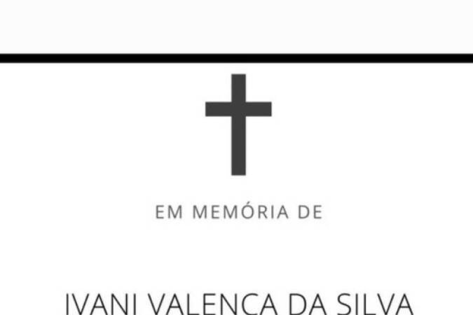 Família de Ivani Valença divulga informações do velório e sepultamento