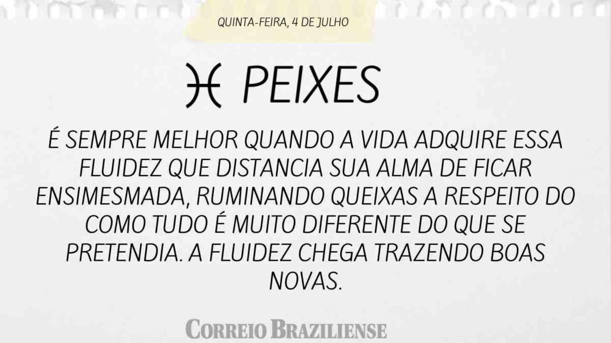 PEIXES | 4 DE JULHO