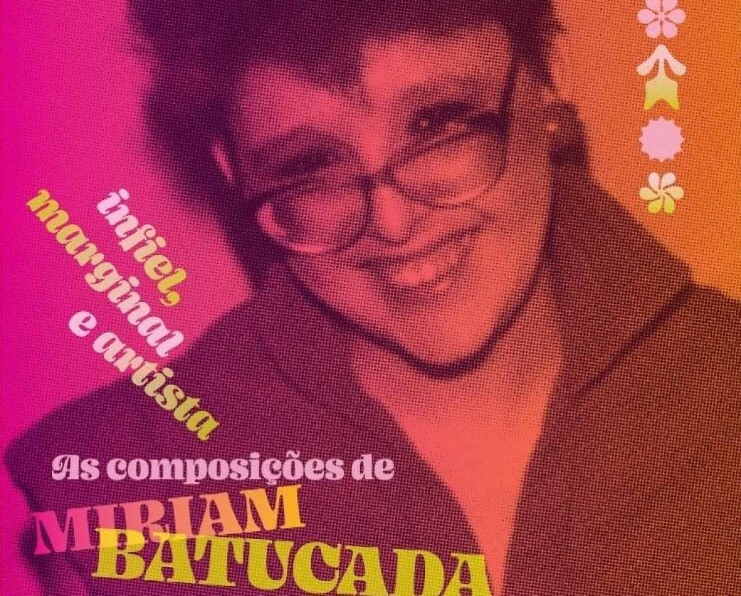 Cantora LGBTQIA+ Miriam Batucada ganha biografia e disco 