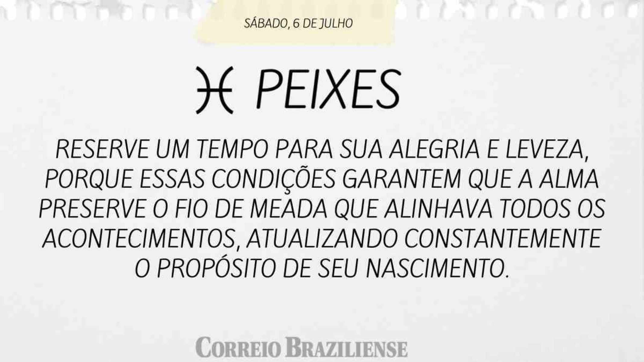 PEIXE |  6 DE JULHO