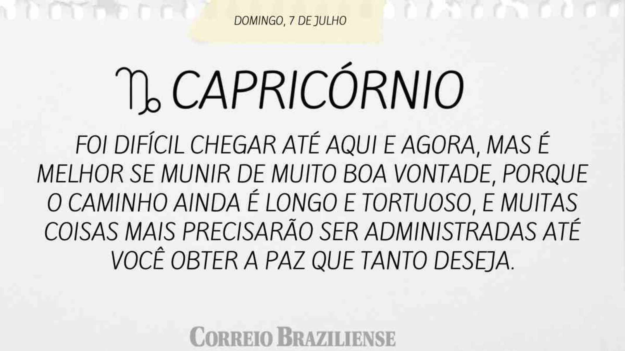 CAPRICÓRNIO | 7 DE JULHO