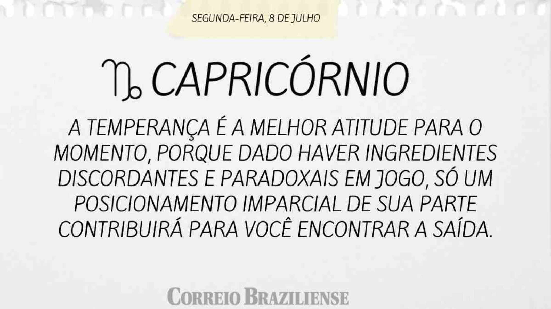 CAPRICÓRNIO |  8 DE JULHO