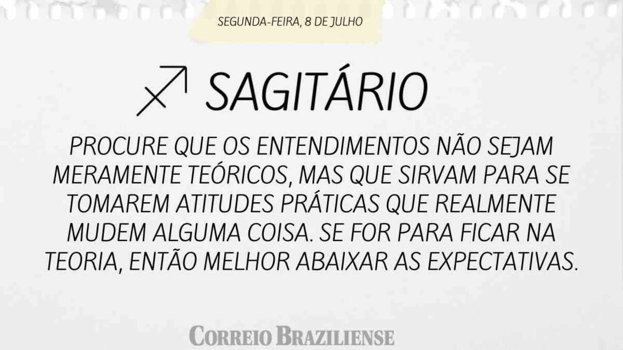 SAGITÁRIO |  8 DE JULHO