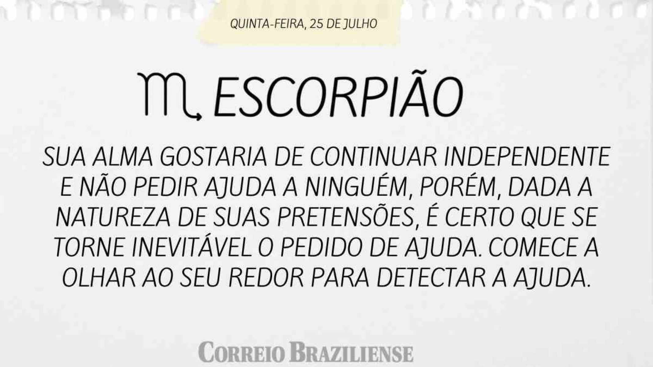 ESCORPIÃO |  25 DE JULHO