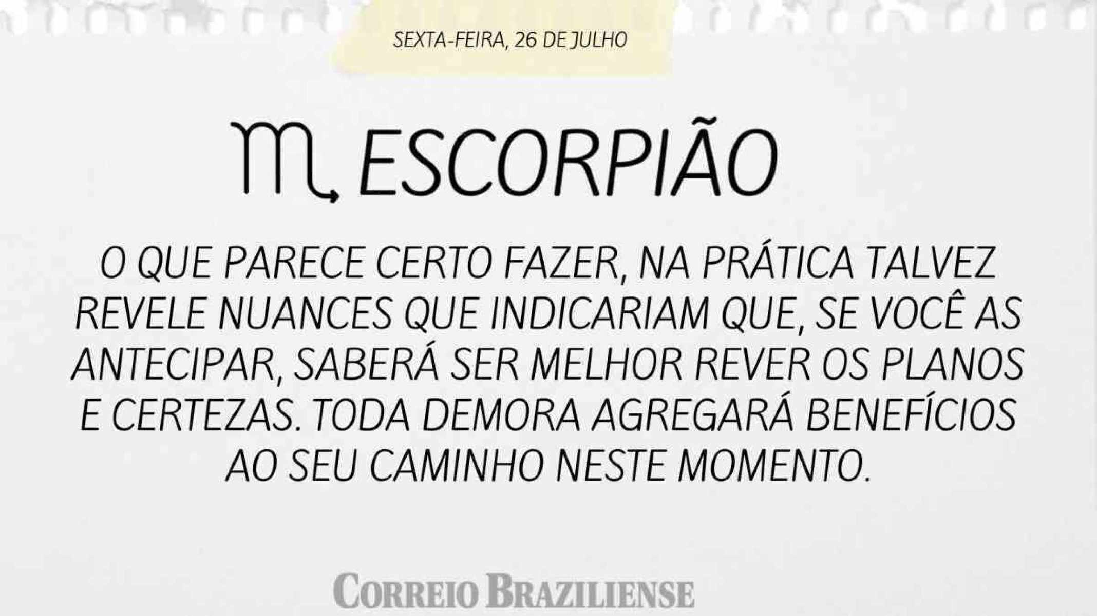 ESCORPIÃO  | 26 DE JULHO