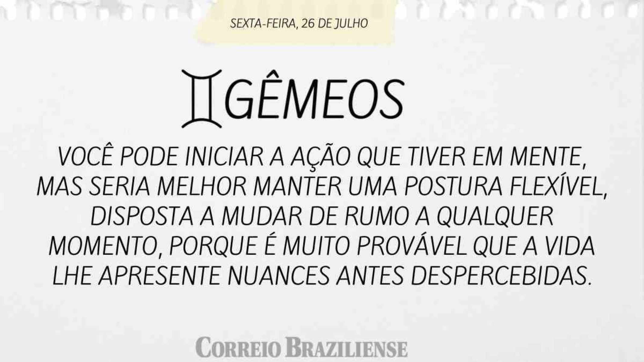 GÊMEOS  | 26 DE JULHO