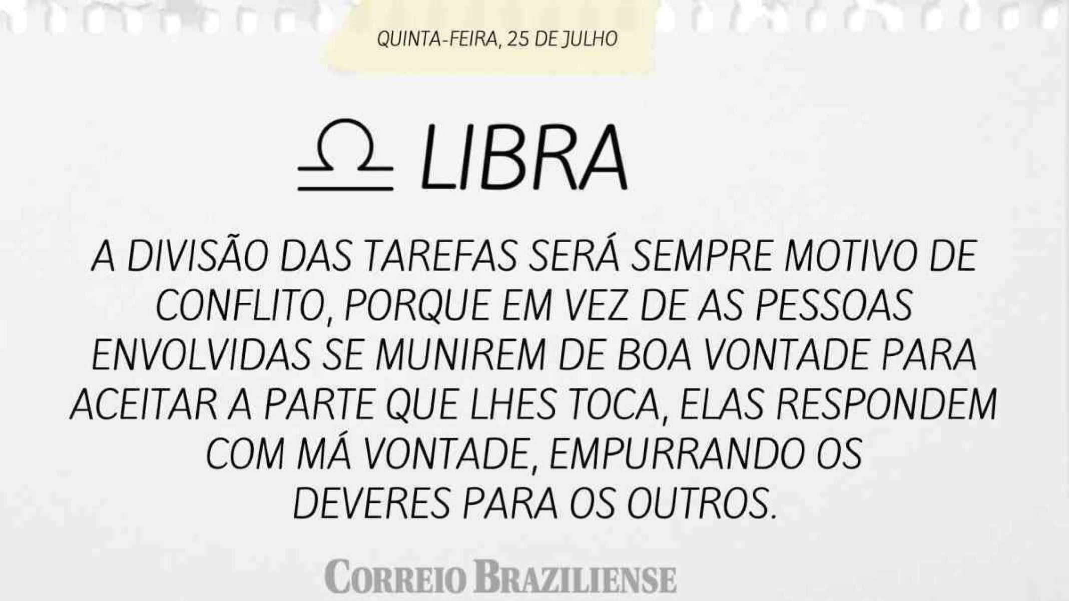 LIBRA  | 25 DE JULHO