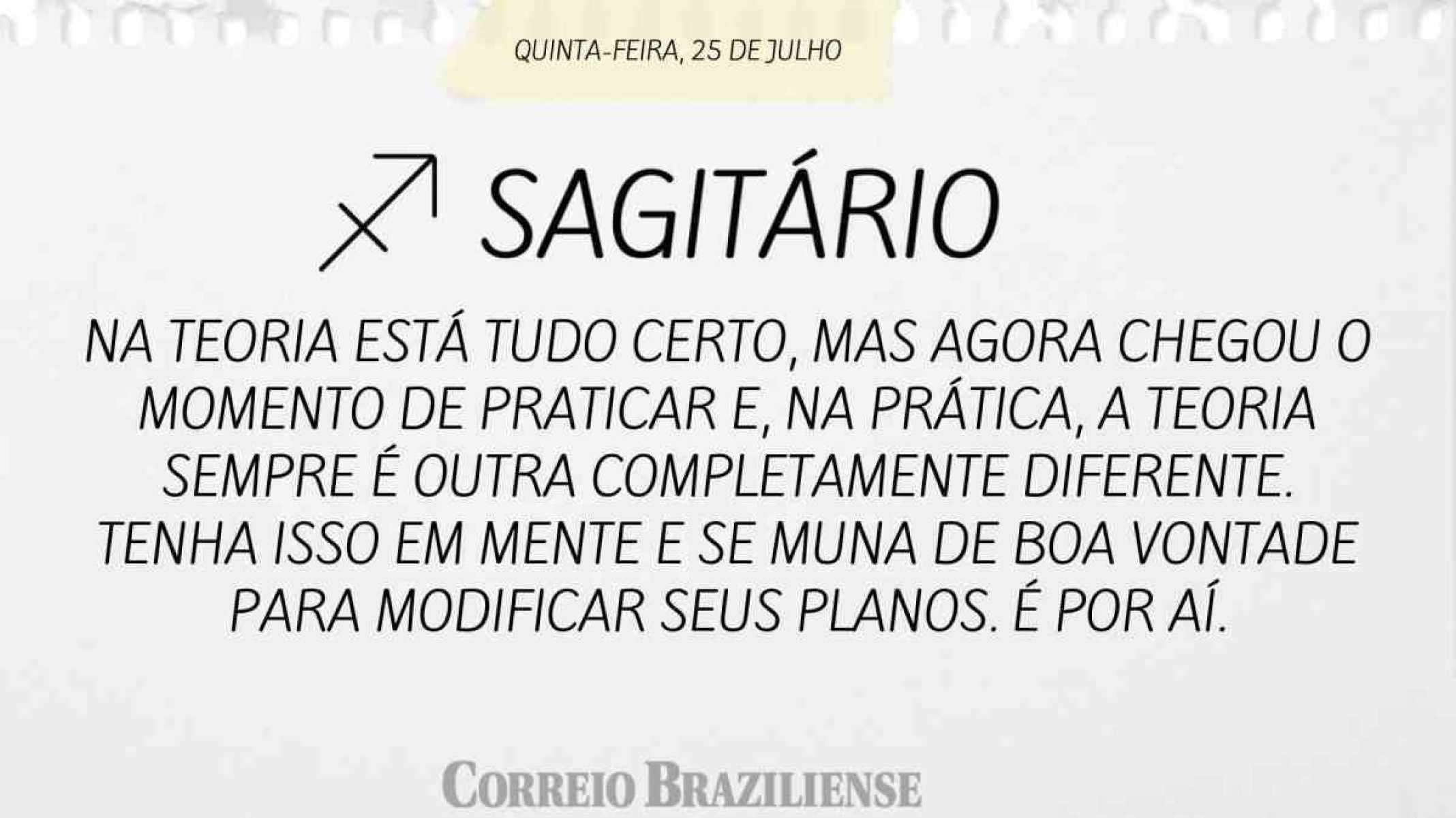 SAGITÁRIO  | 25 DE JULHO