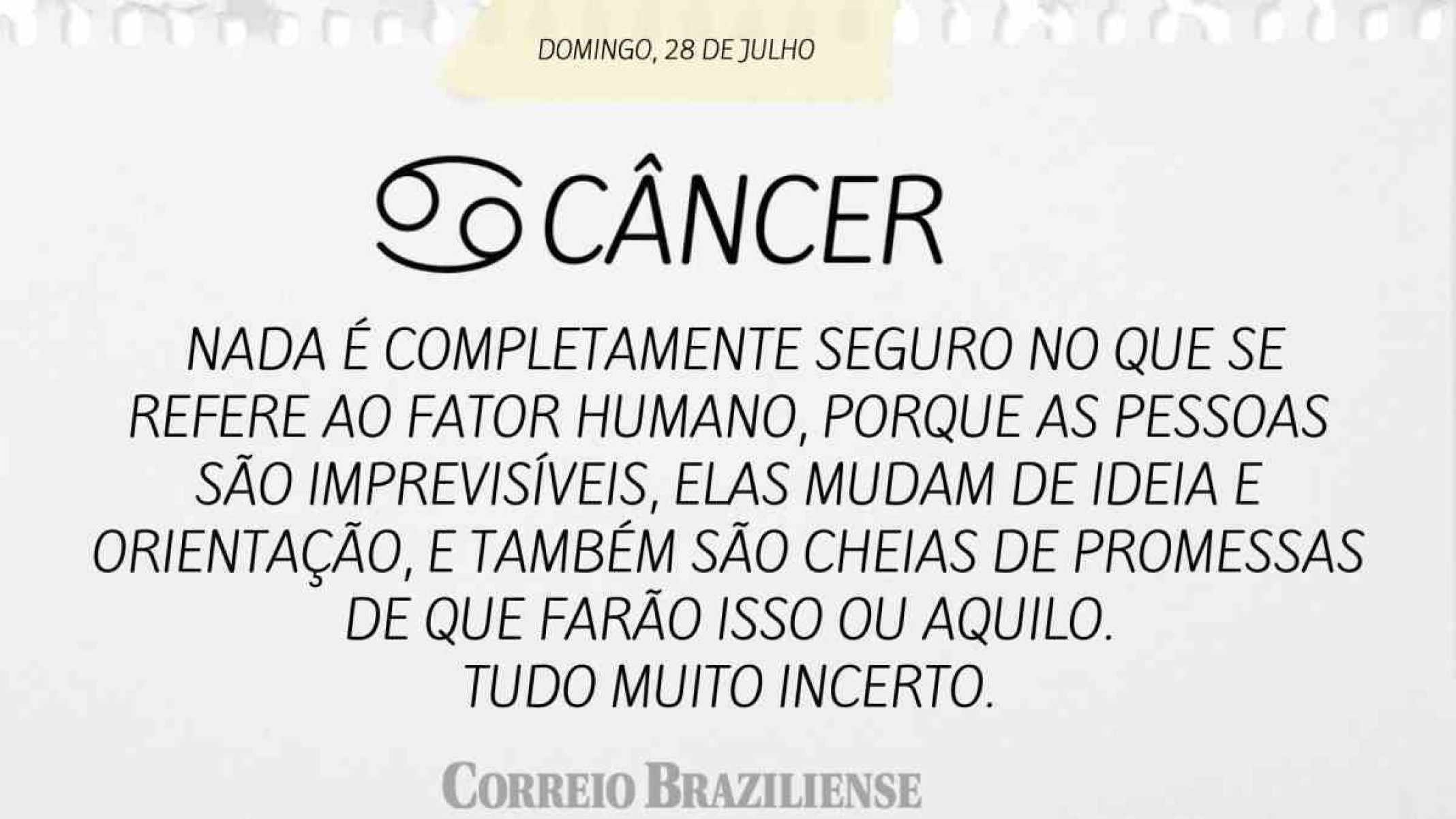 CÂNCER |  28 DE JULHO