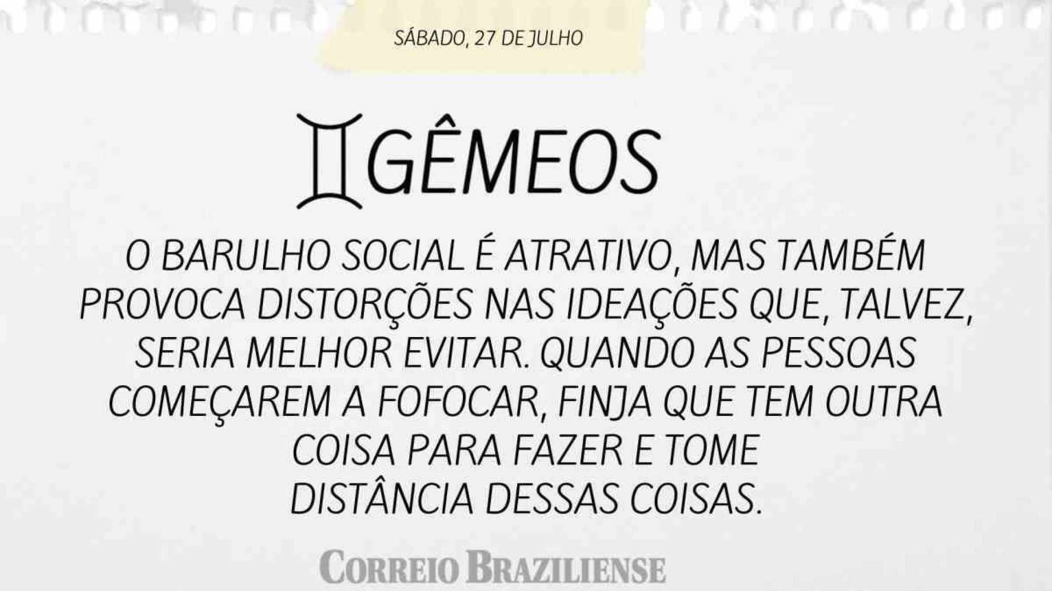 GÊMEOS  | 27 DE JULHO