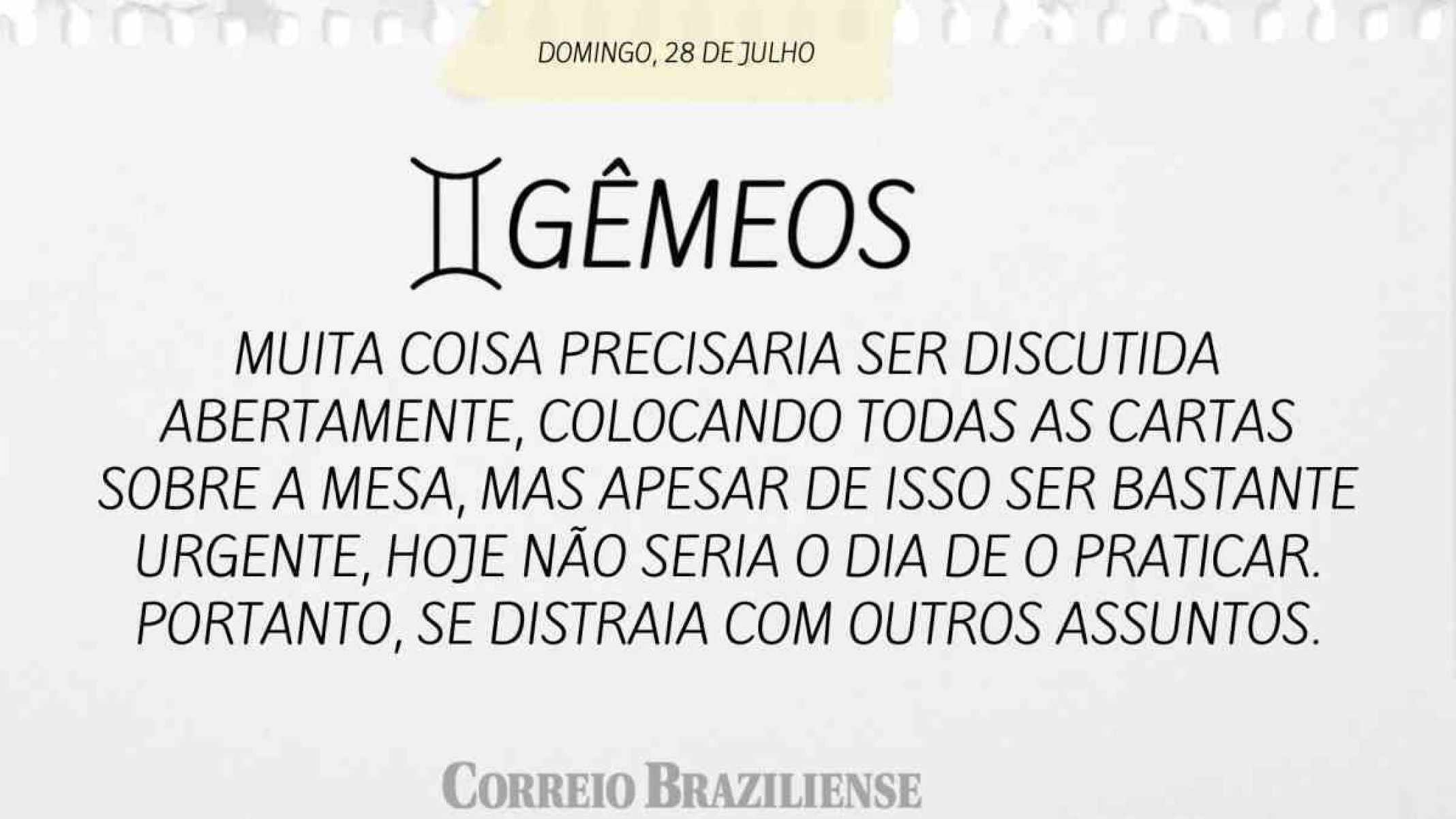 GÊMEOS |  28 DE JULHO