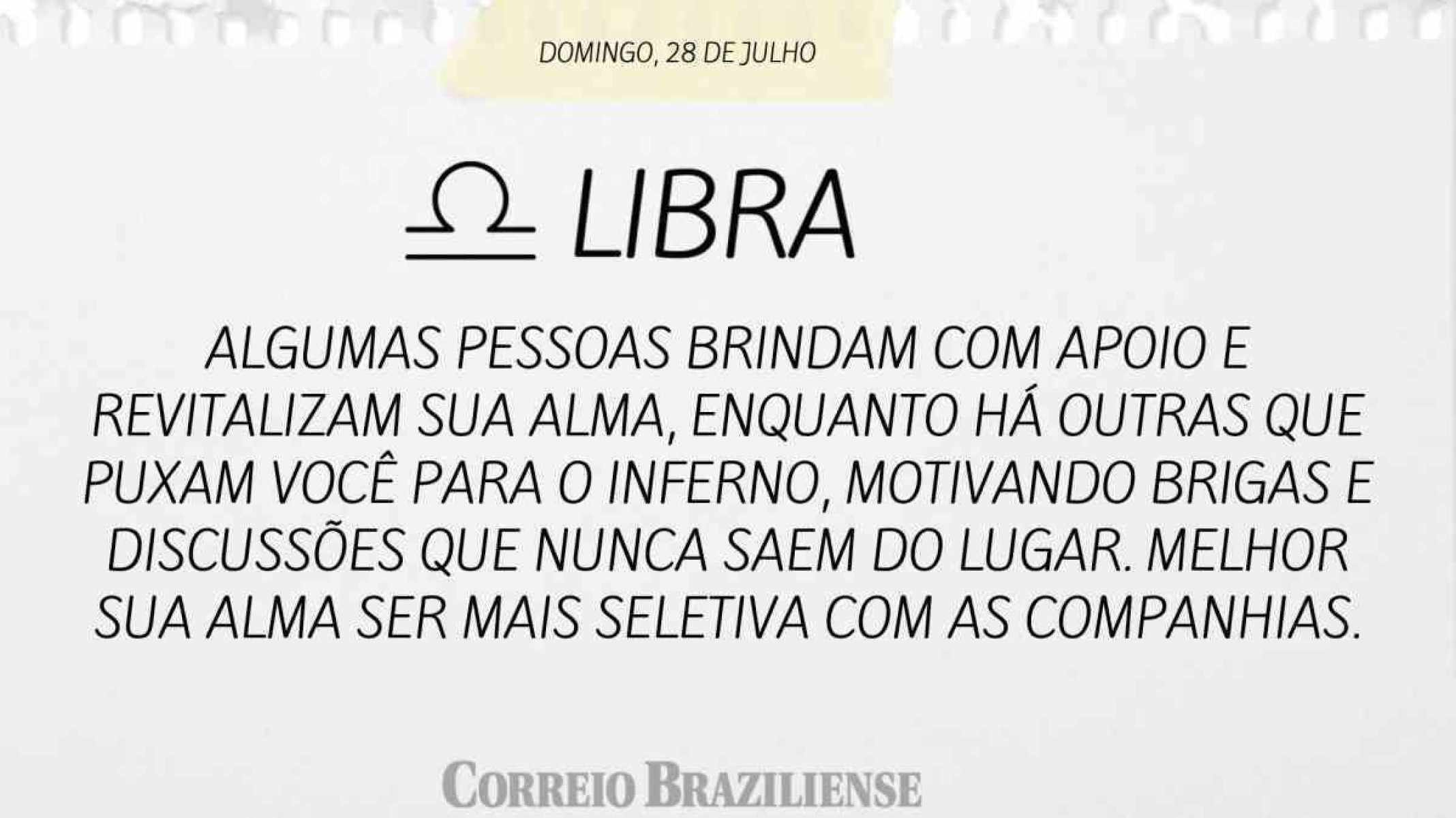 LIBRA |  28 DE JULHO