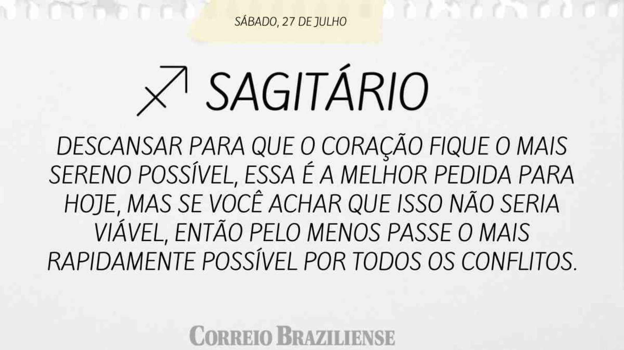 SAGITÁRIO |  27 DE JULHO