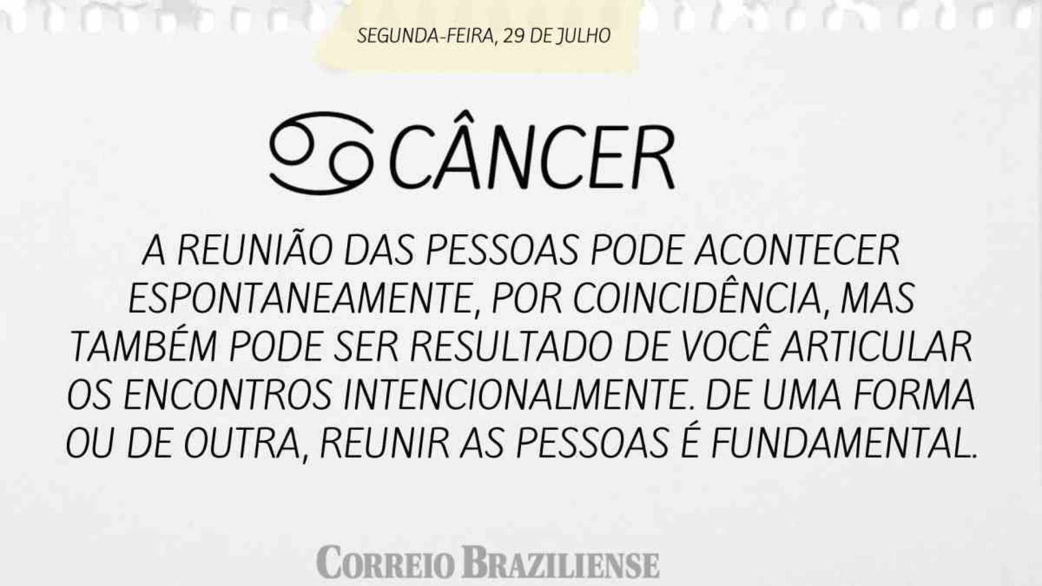 CÂNCER |  29 DE JULHO