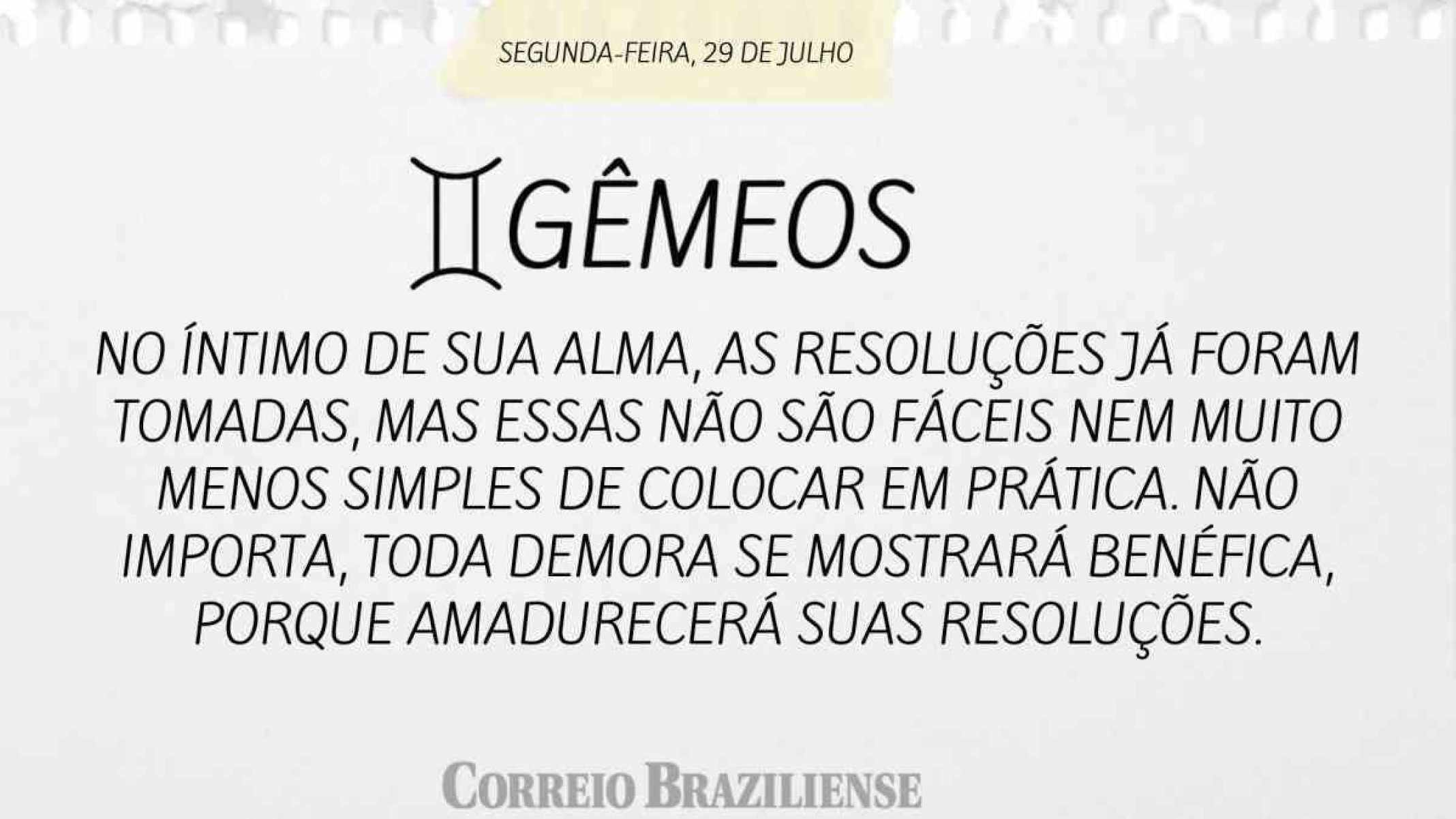 GÊMEOS |  29 DE JULHO