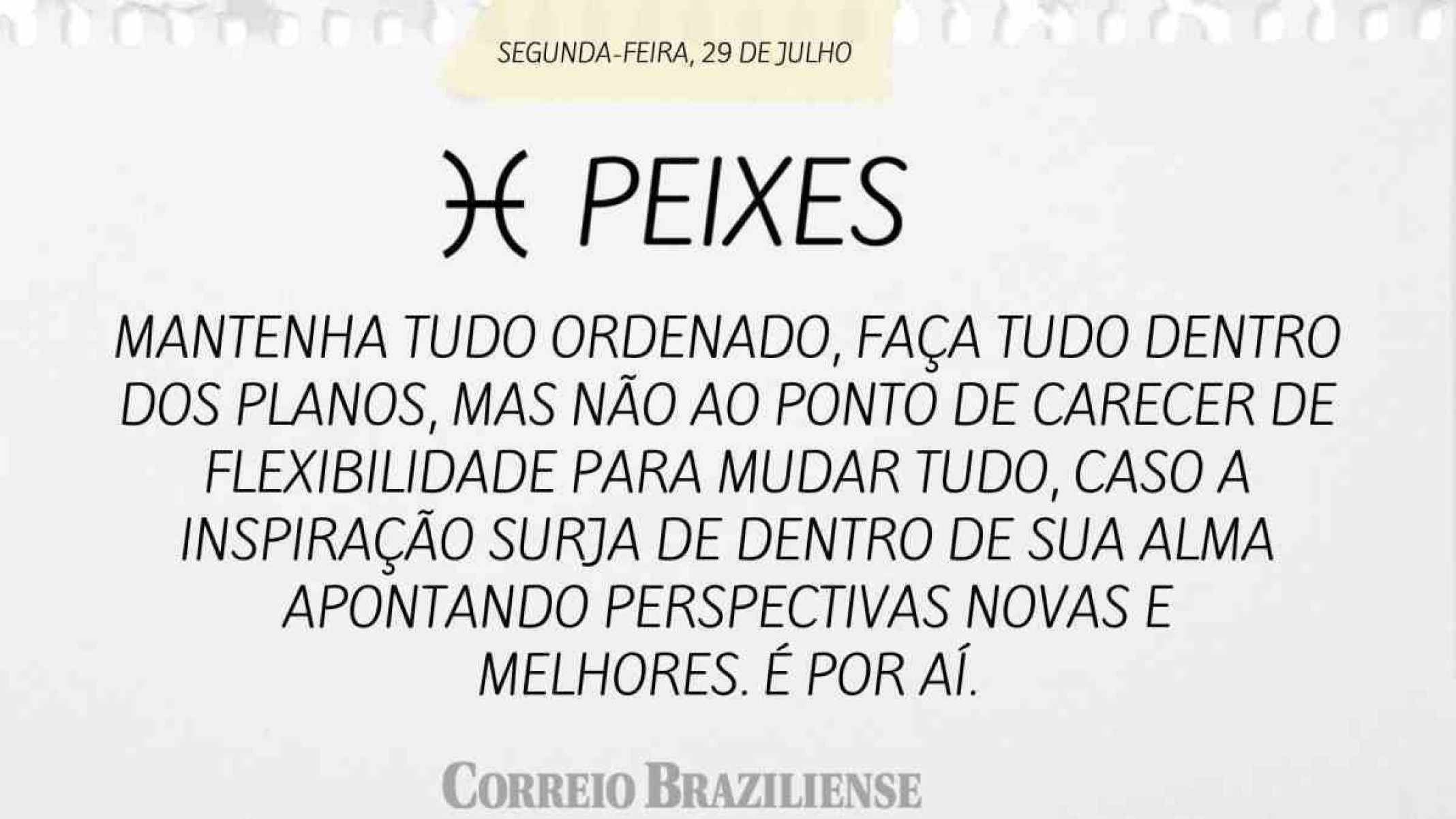 PEIXE |  29 DE JULHO