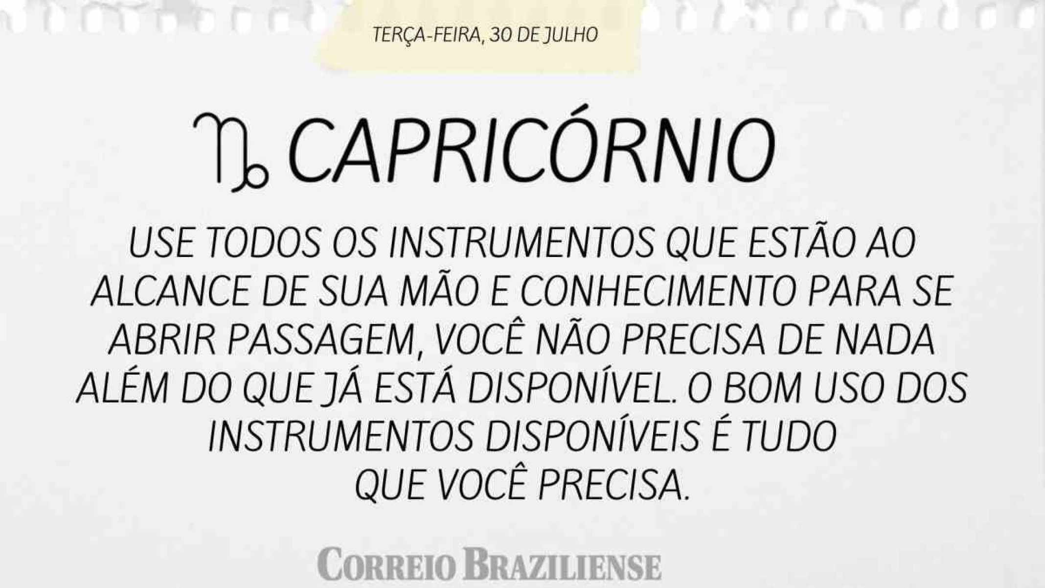 CAPRICÓRNIO |  30 DE JULHO