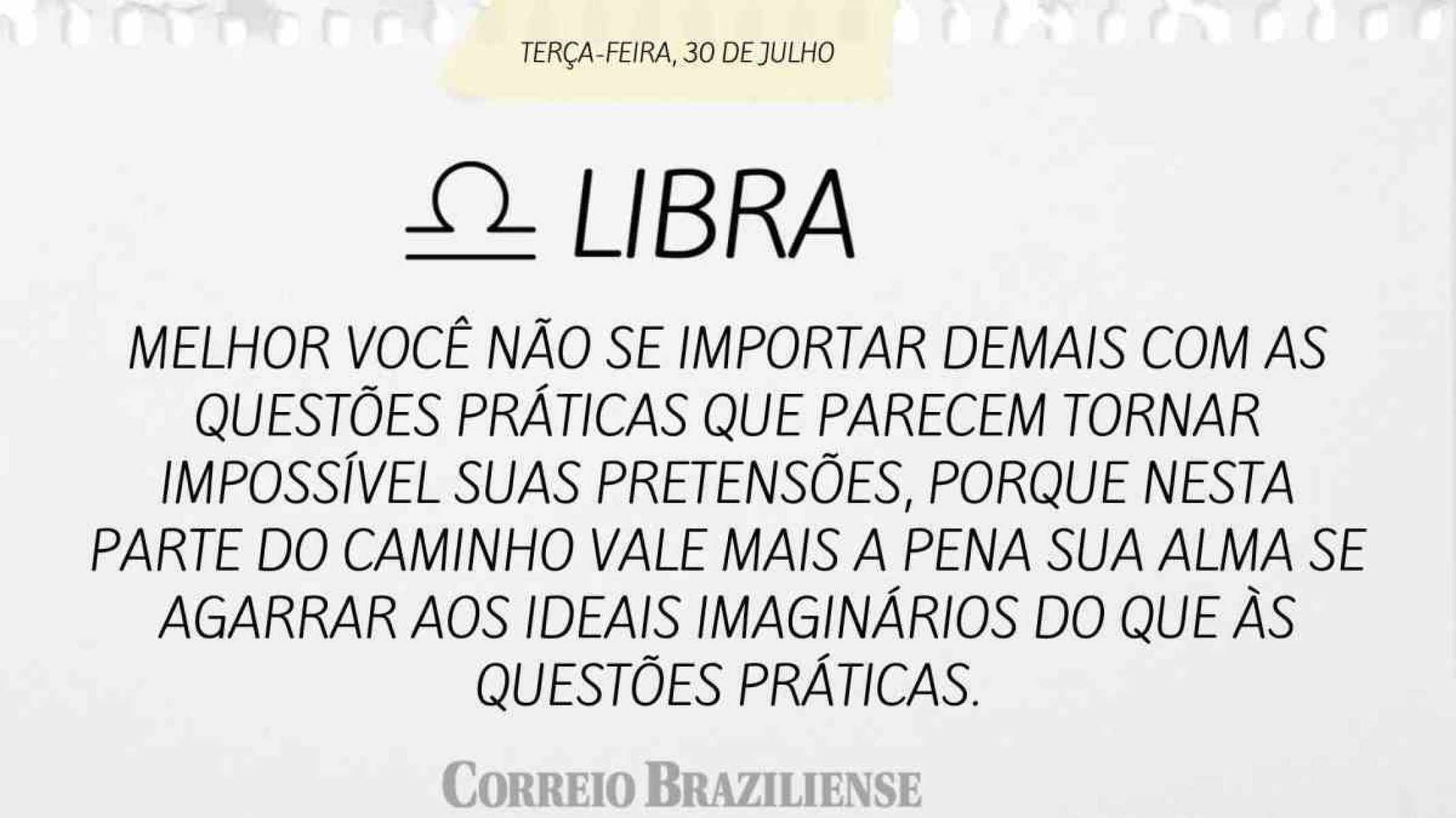 LIBRA  | 30 DE JULHO