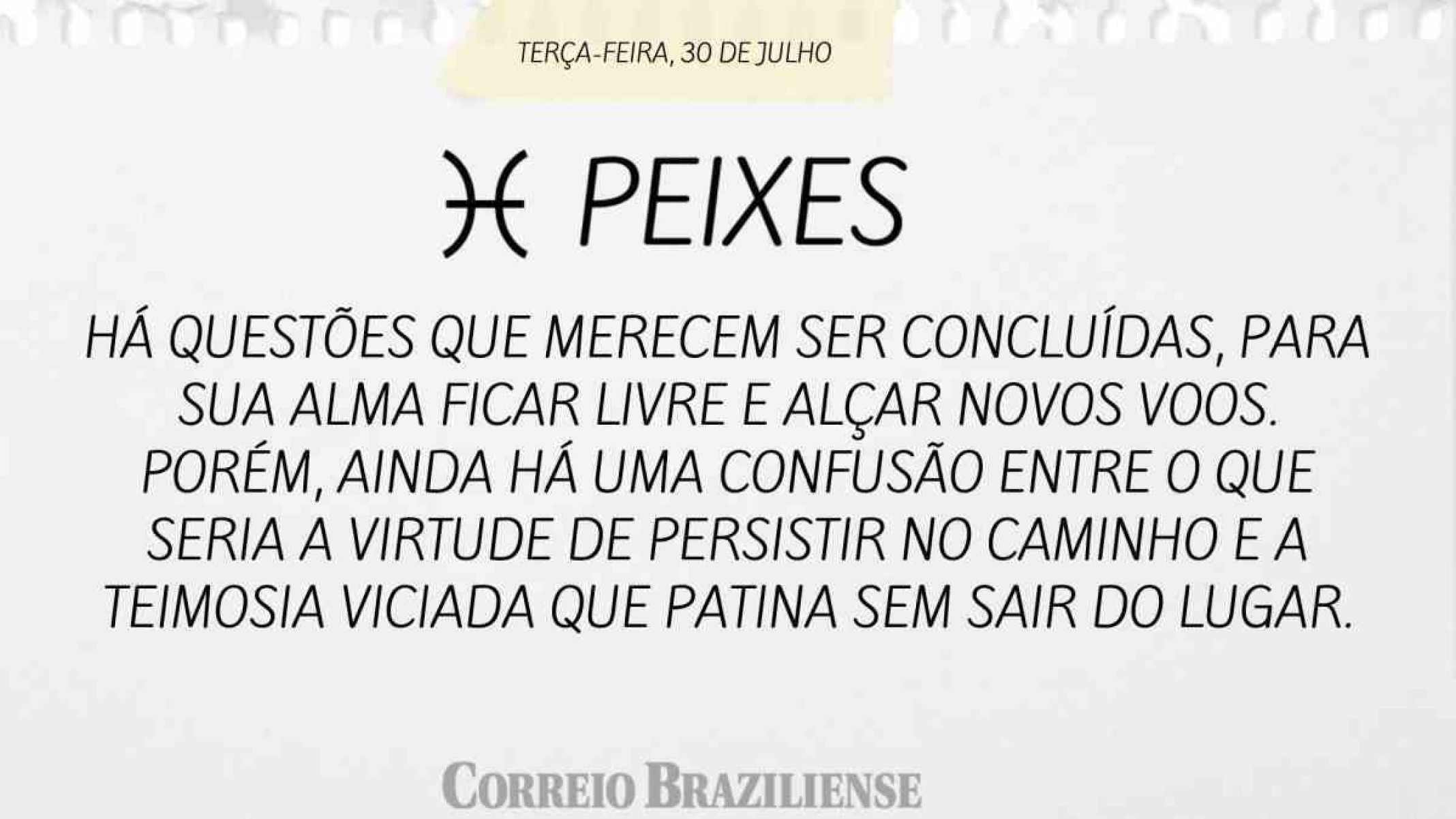 PEIXES | 30 DE JULHO