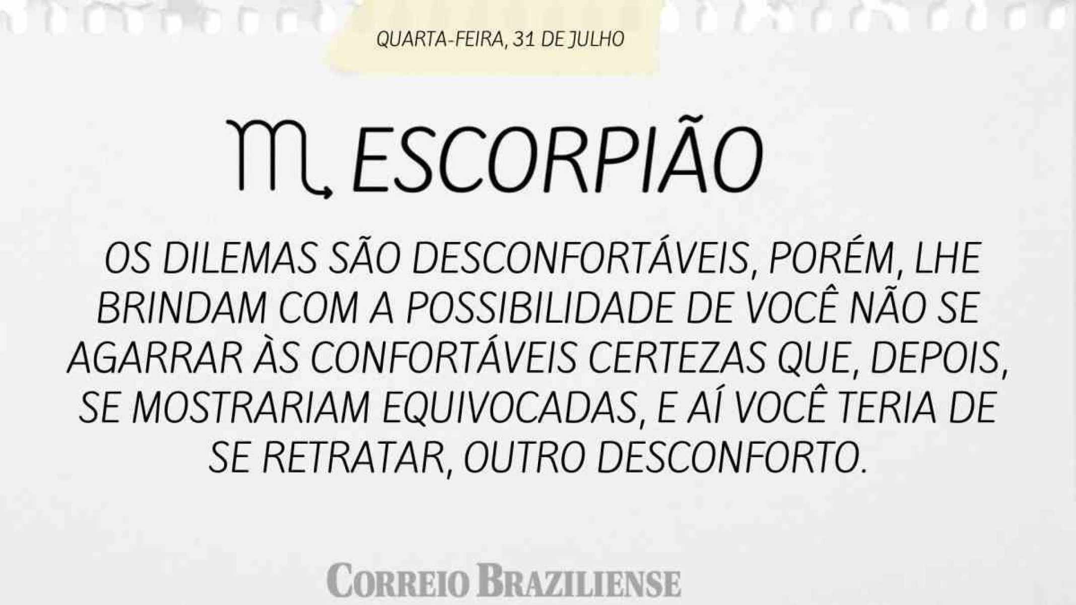 ESCORPIÃO  | 31 DE JULHO