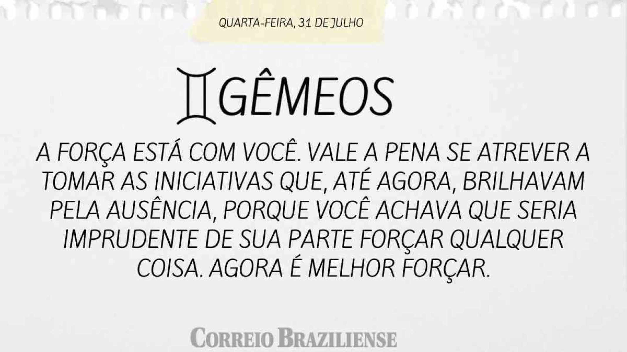 GÊMEOS  | 31 DE JULHO