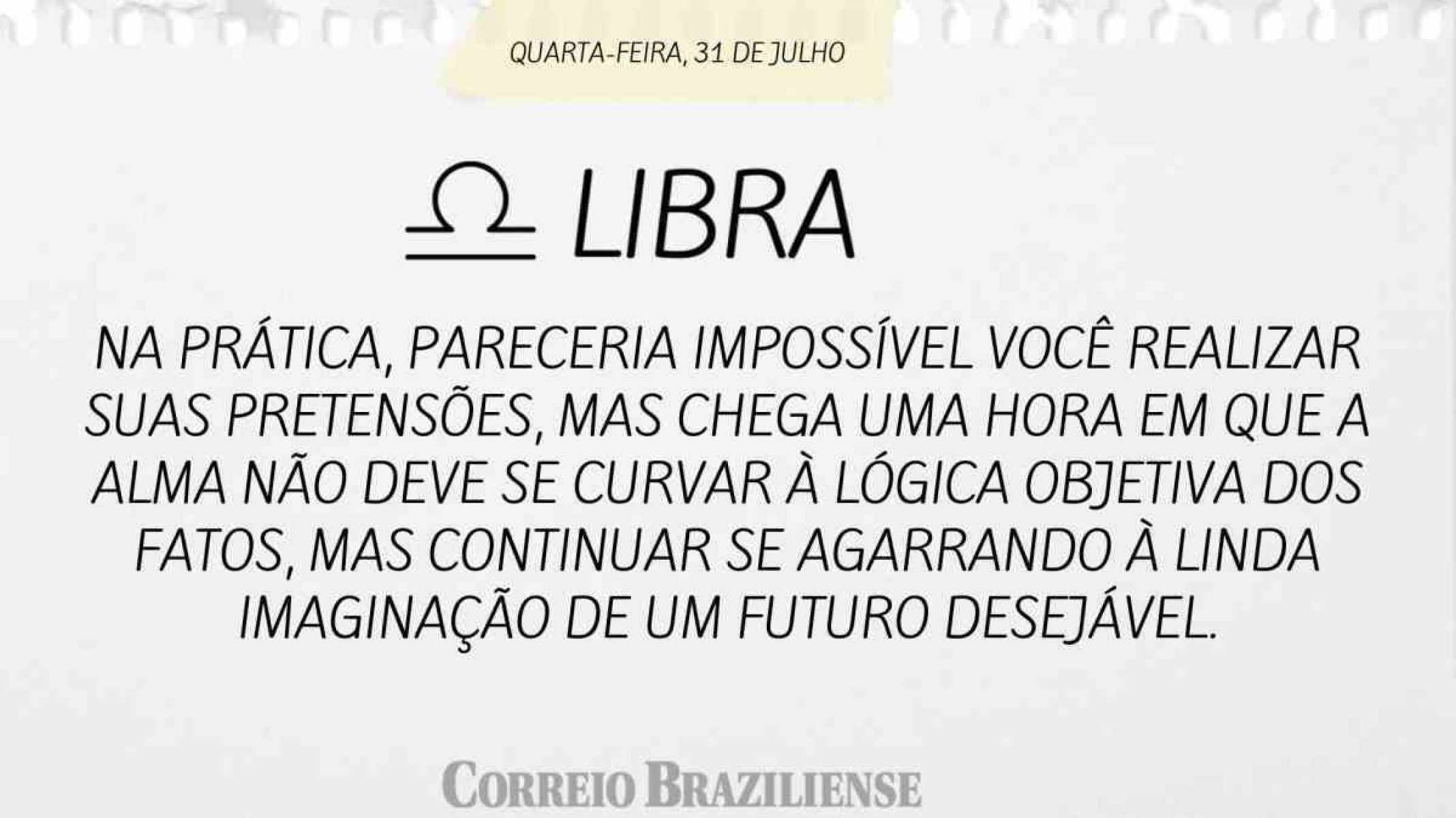 LIBRA  | 31 DE JULHO