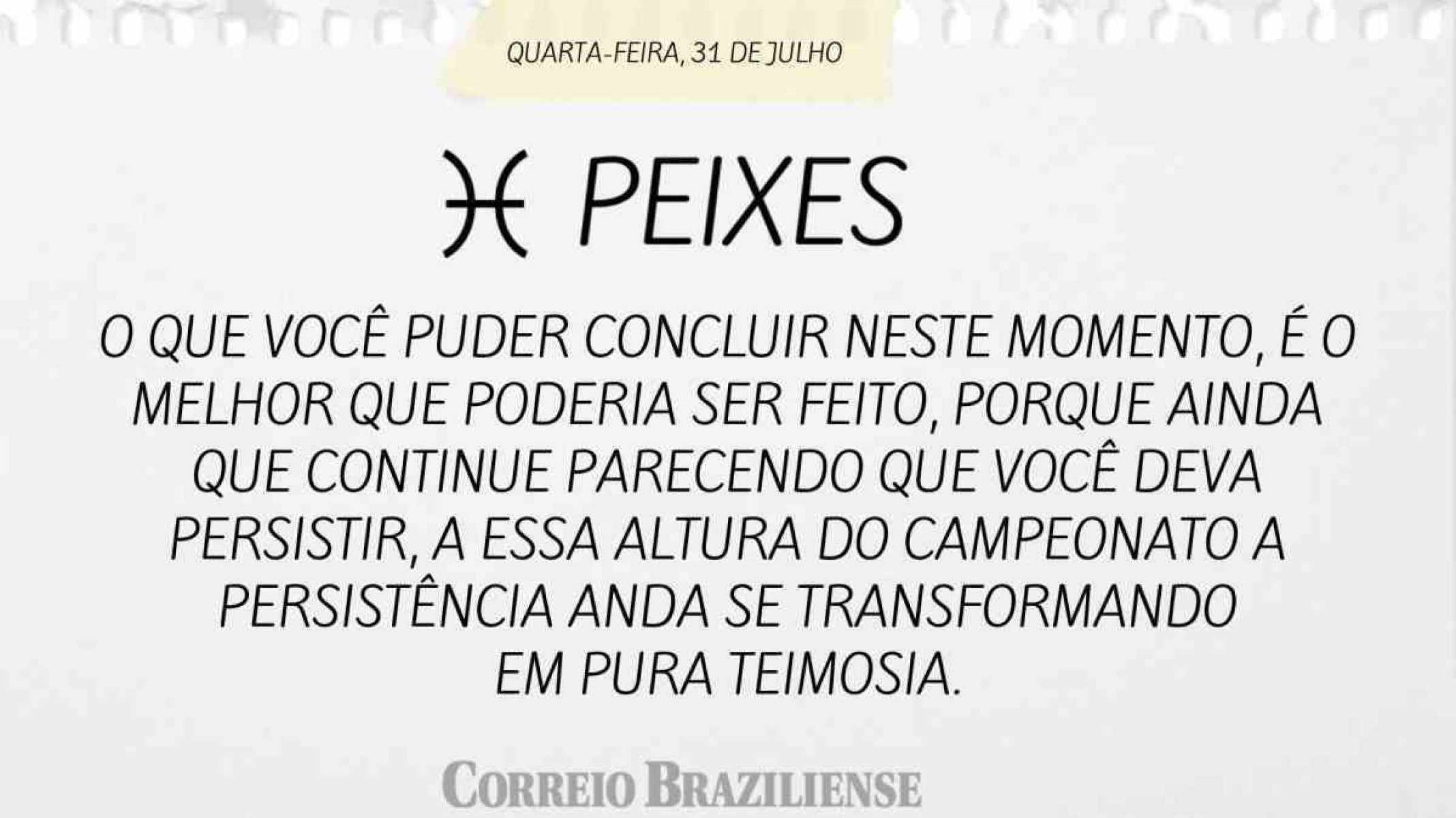 PEIXE |  31 DE JULHO