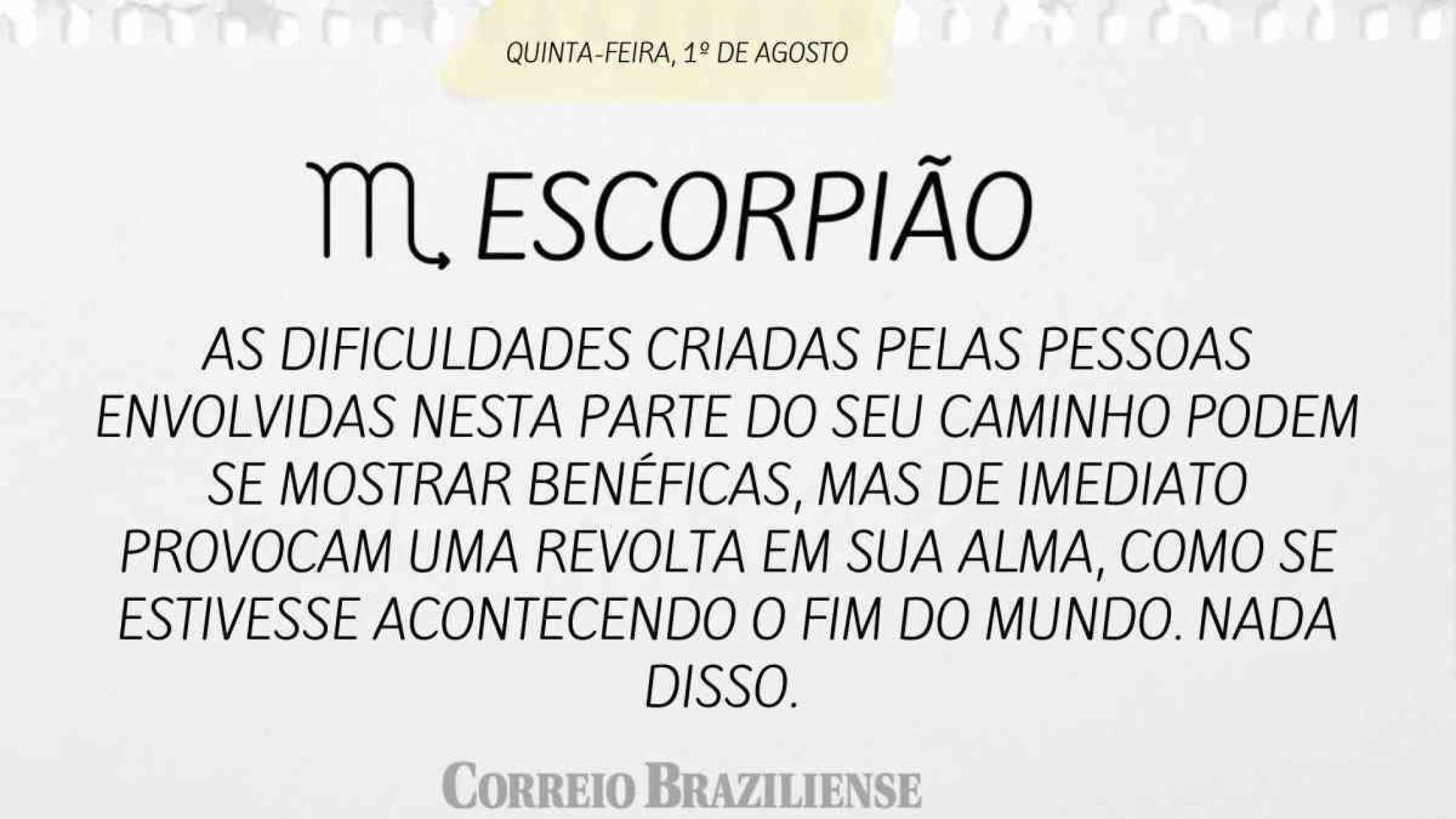 ESCORPIÃO |  01 DE AGOSTO