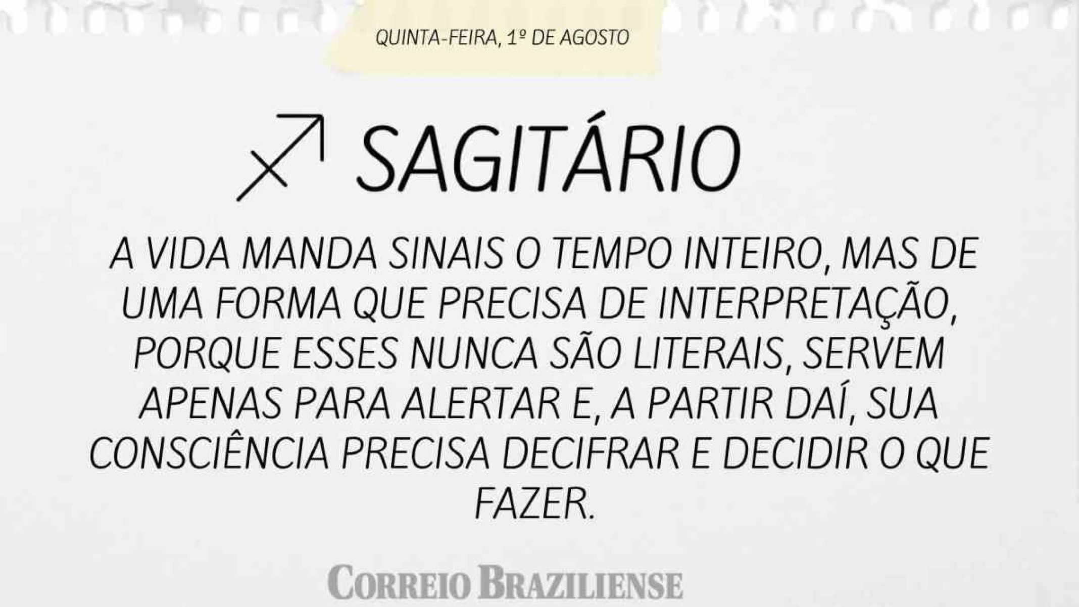 SAGITÁRIO |  01 DE AGOSTO