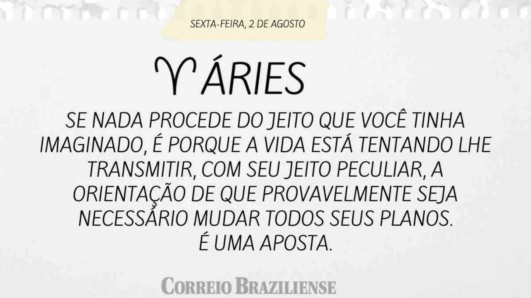 ÁRIES |  2 DE AGOSTO