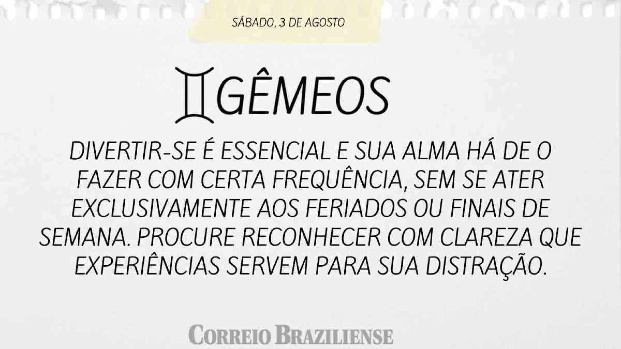 GÊMEOS | 3 DE AGOSTO