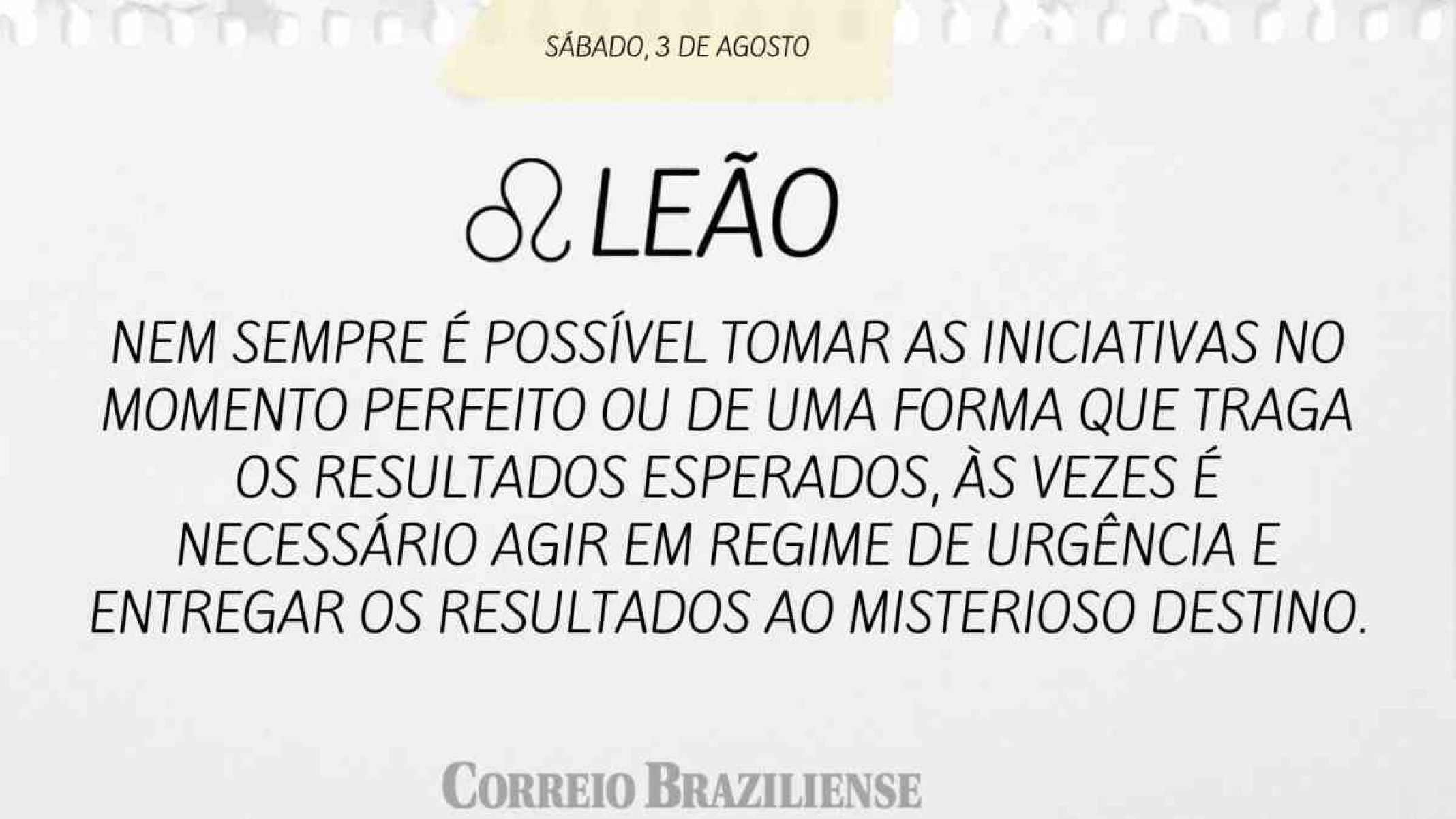 LEÃO |  3 DE AGOSTO