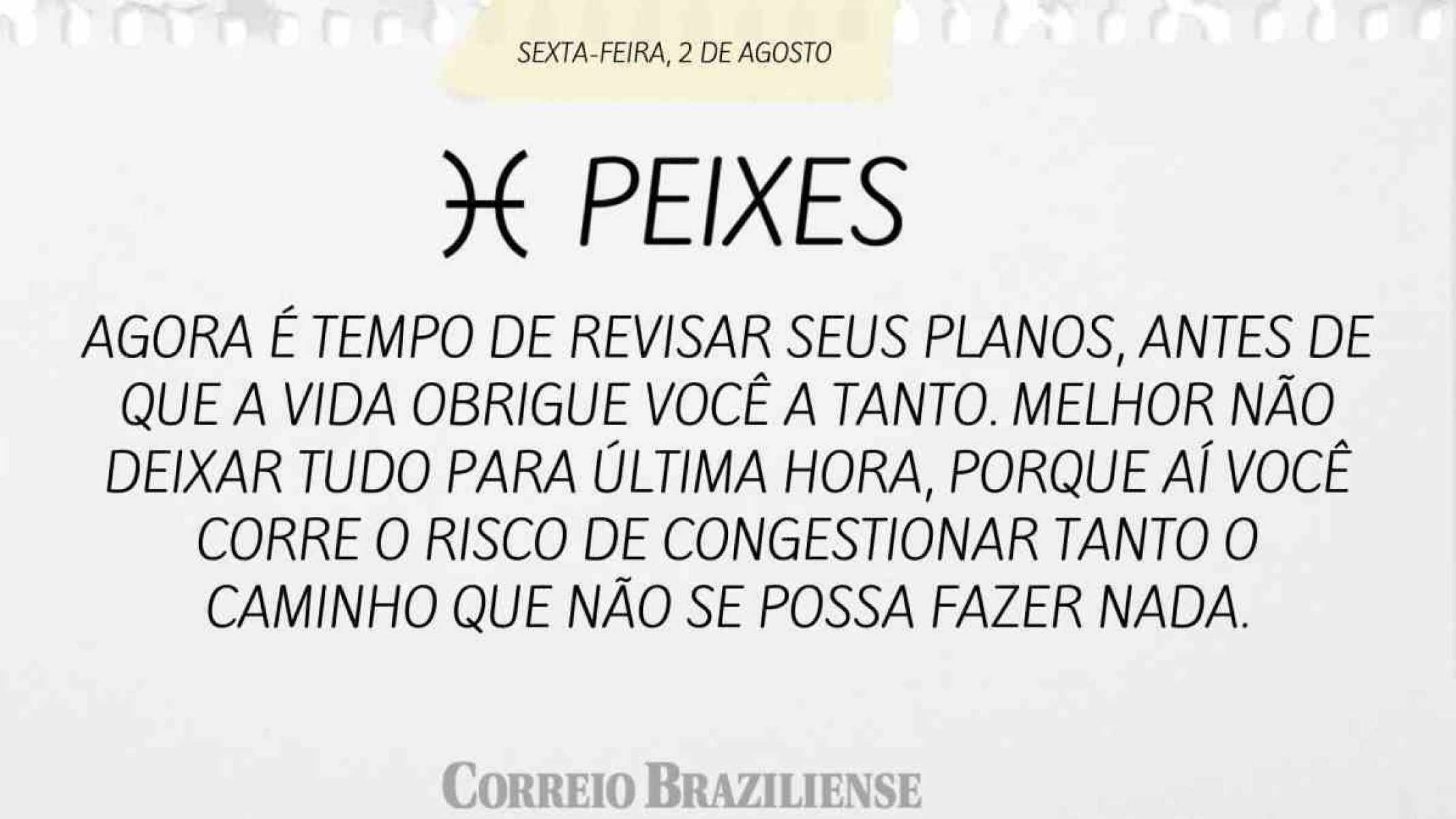 PEIXE |  2 DE AGOSTO