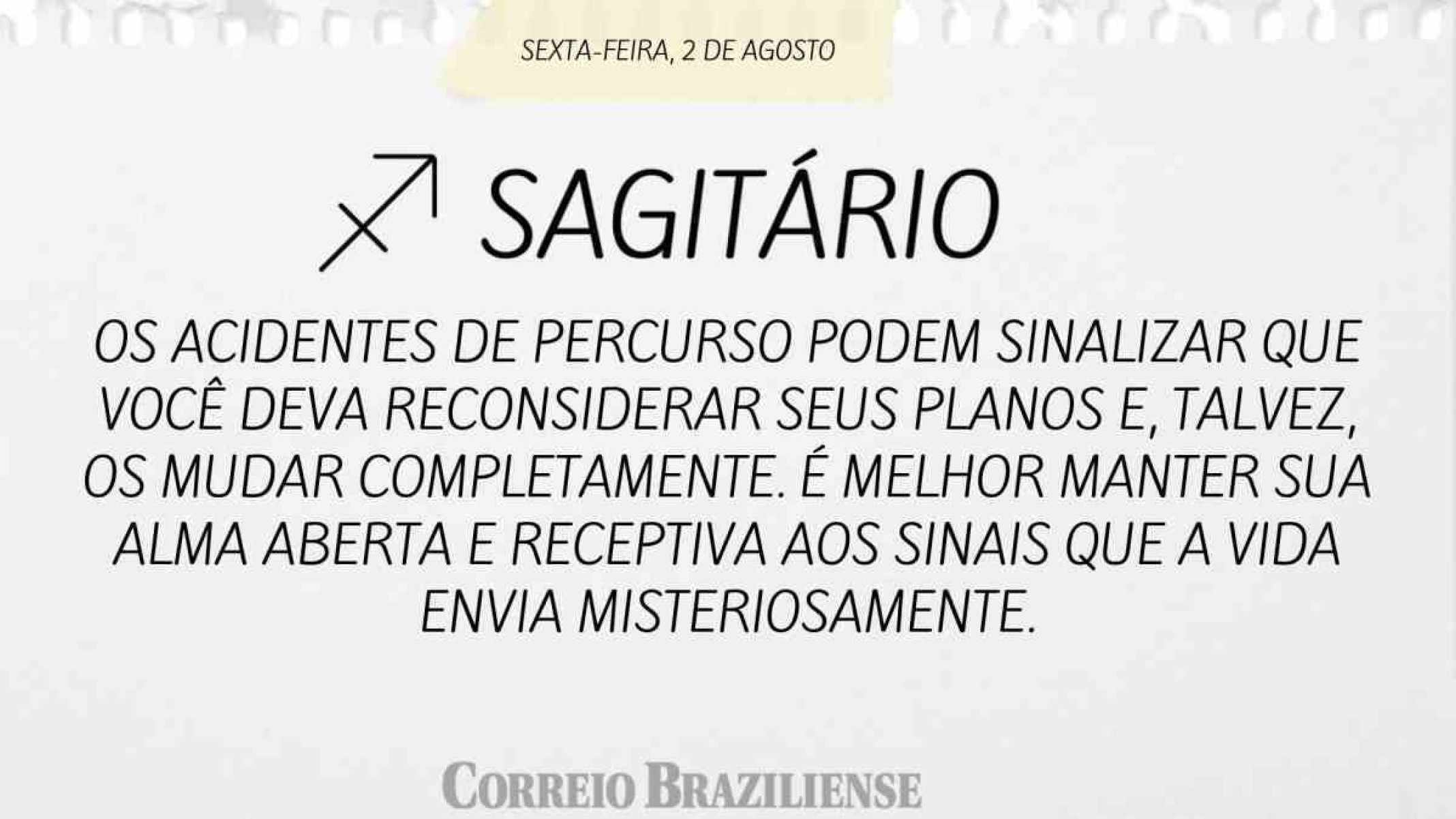 SAGITÁRIO |  2 DE AGOSTO