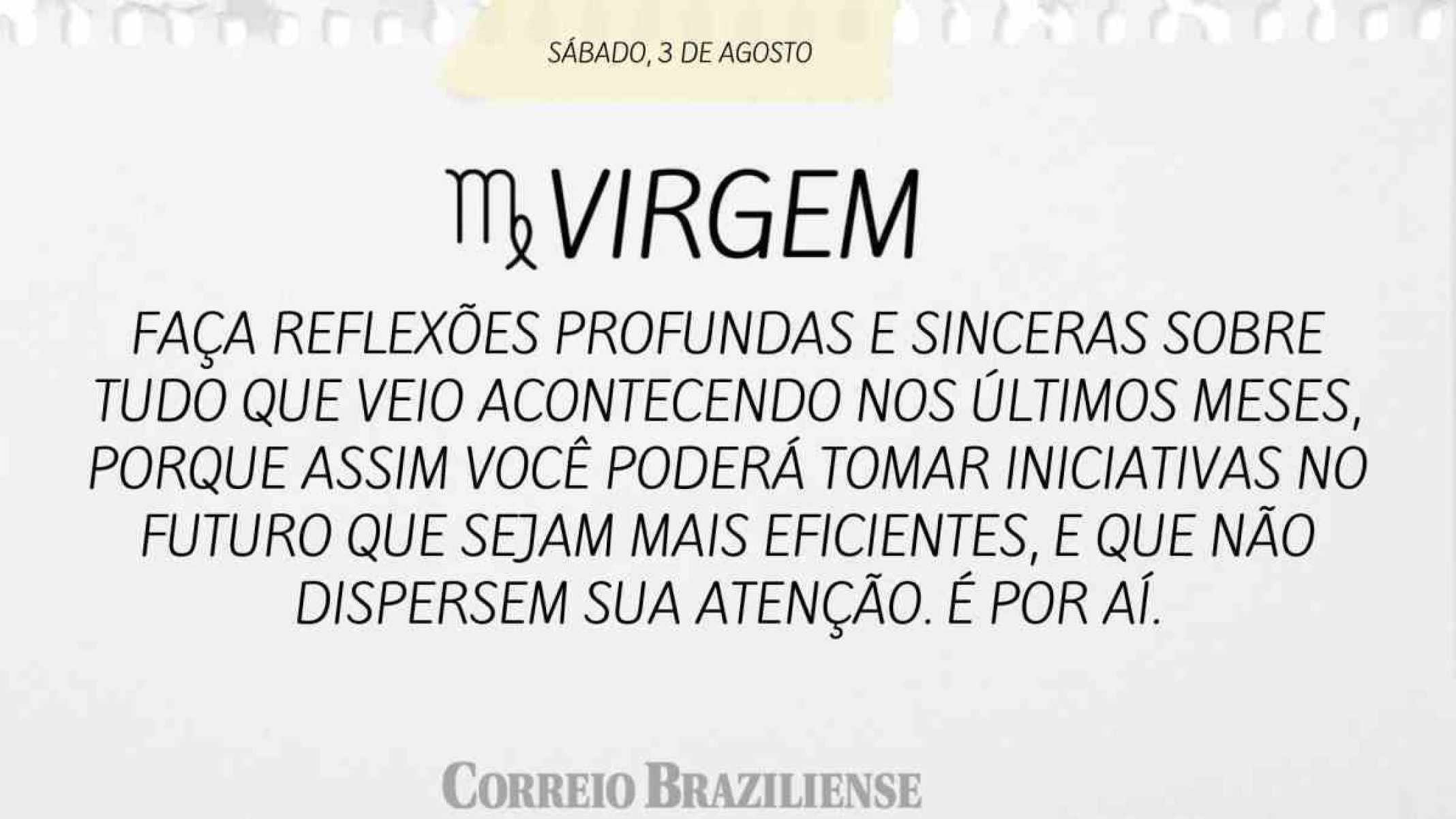 VIRGEM | 3 DE AGOSTO