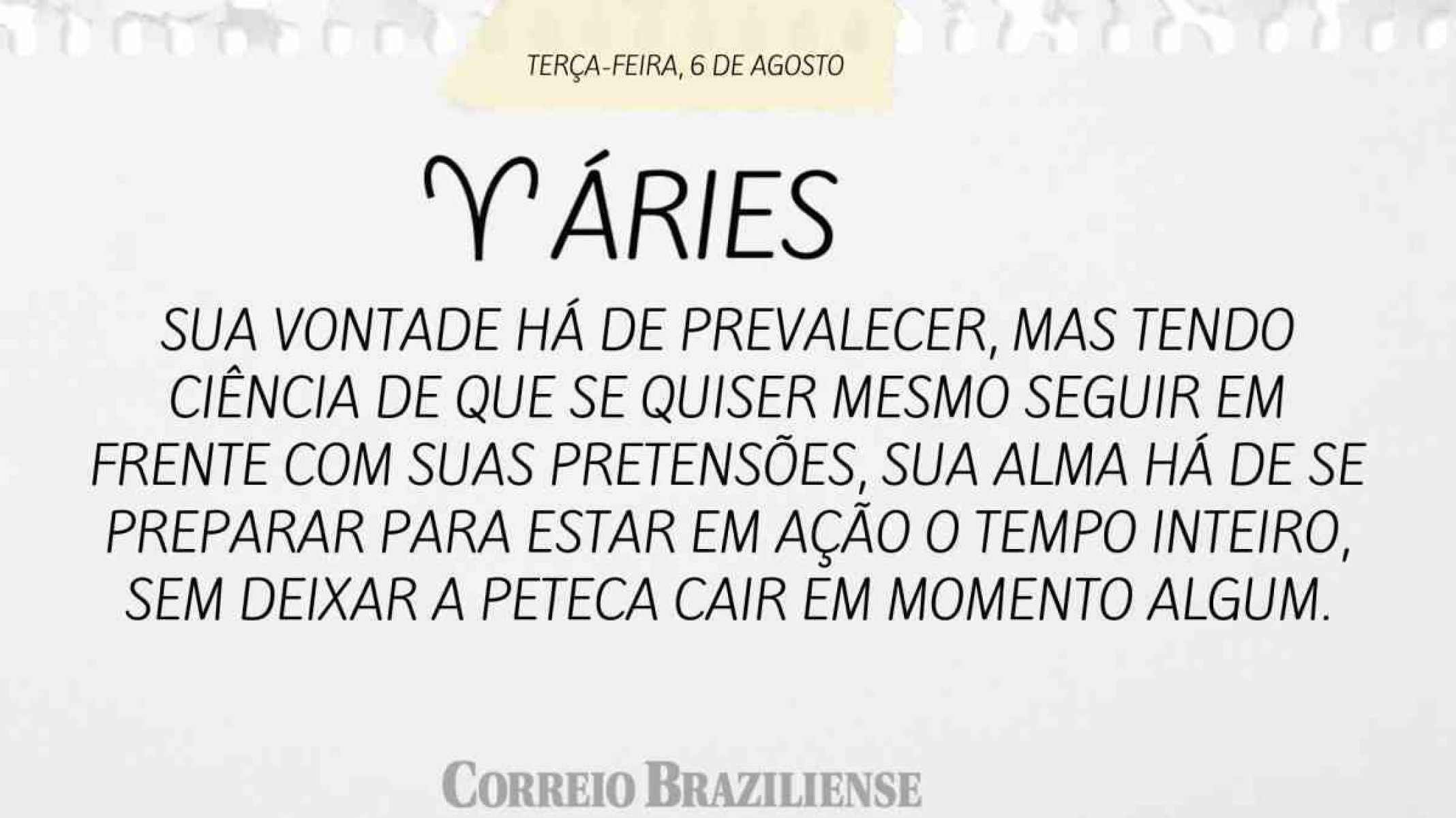 ÁRIES | 6 DE AGOSTO