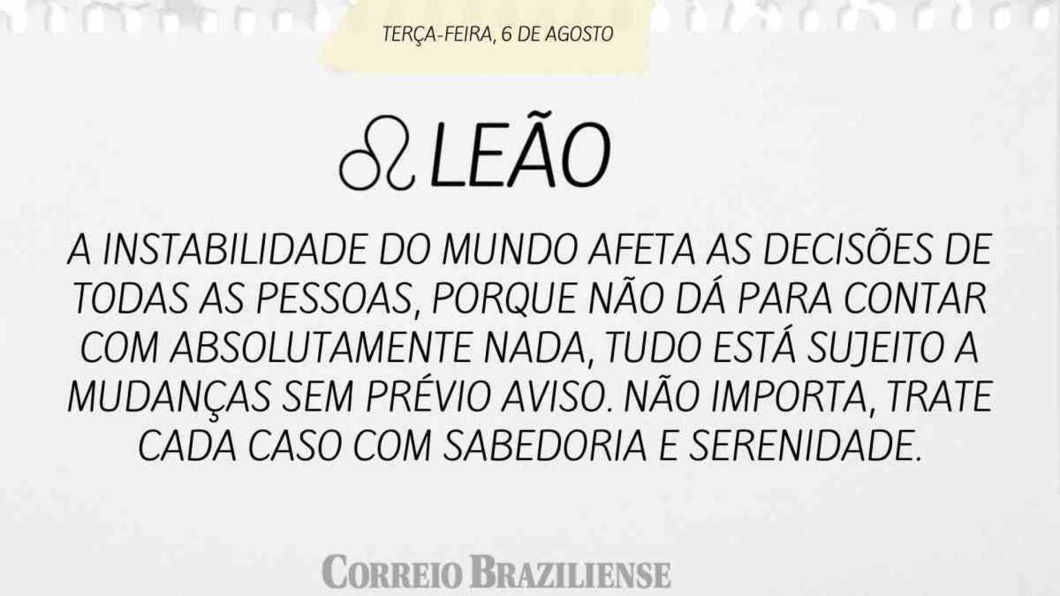 LEÃO |  6 DE AGOSTO